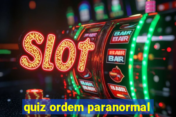 quiz ordem paranormal