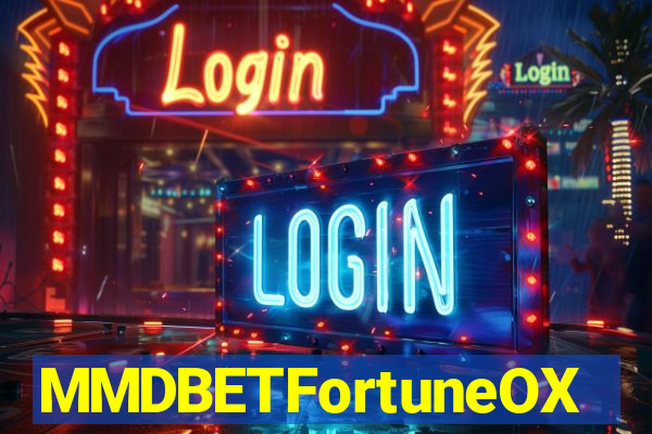 MMDBETFortuneOX