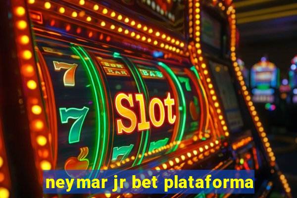 neymar jr bet plataforma