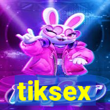 tiksex