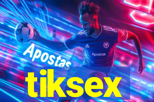 tiksex