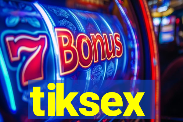 tiksex