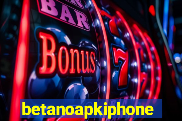 betanoapkiphone