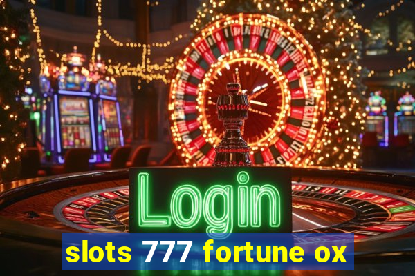 slots 777 fortune ox