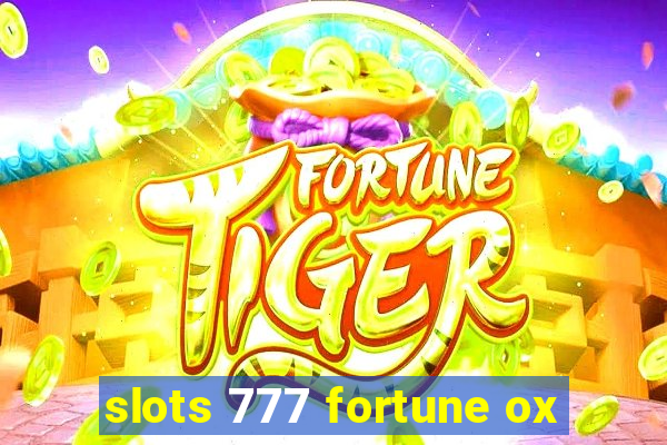 slots 777 fortune ox