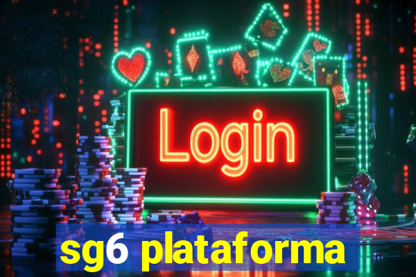 sg6 plataforma