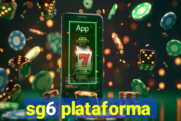 sg6 plataforma