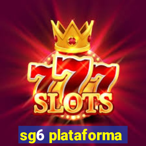 sg6 plataforma