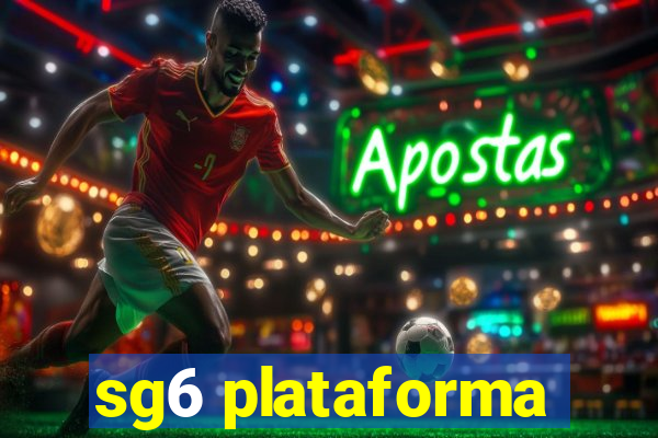 sg6 plataforma