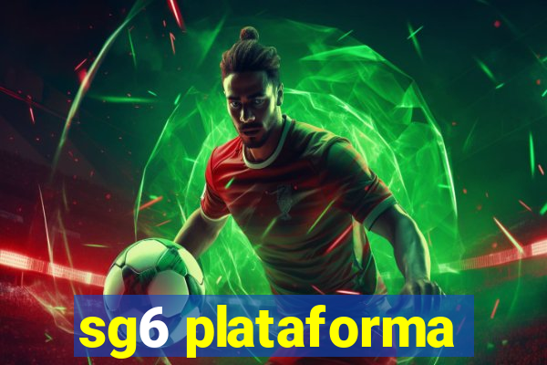 sg6 plataforma