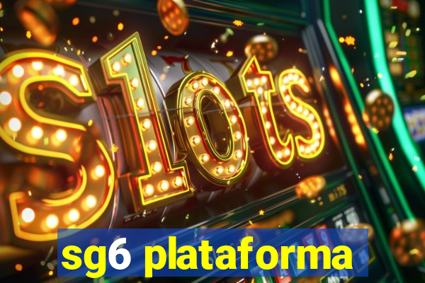 sg6 plataforma