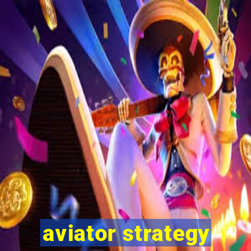 aviator strategy