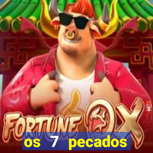 os 7 pecados capitais filme