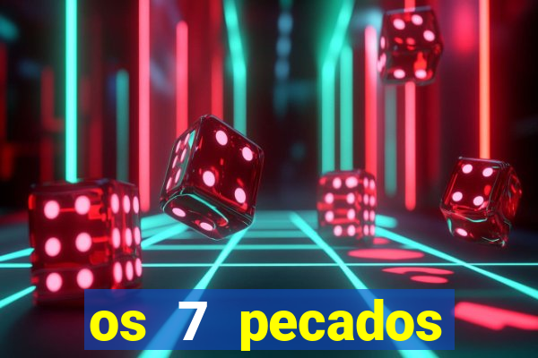 os 7 pecados capitais filme