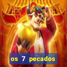 os 7 pecados capitais filme