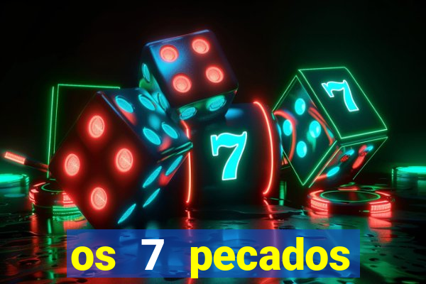 os 7 pecados capitais filme