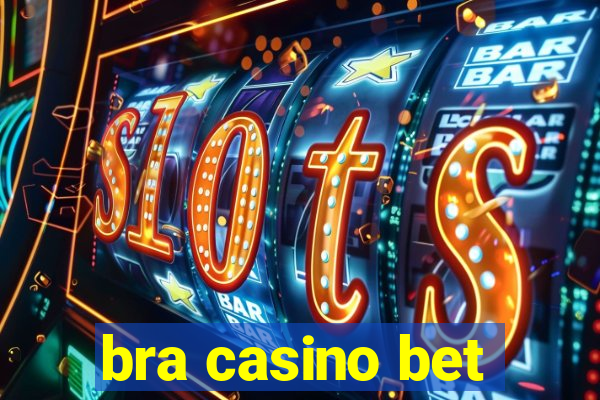 bra casino bet