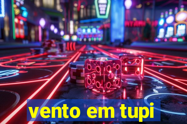 vento em tupi