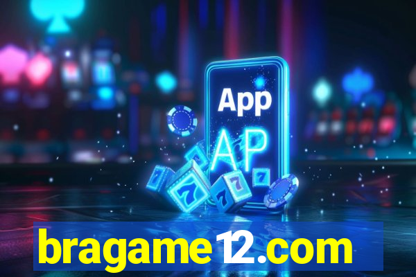 bragame12.com