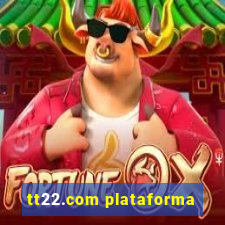 tt22.com plataforma