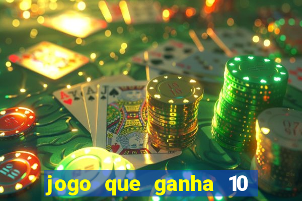 jogo que ganha 10 reais no cadastro