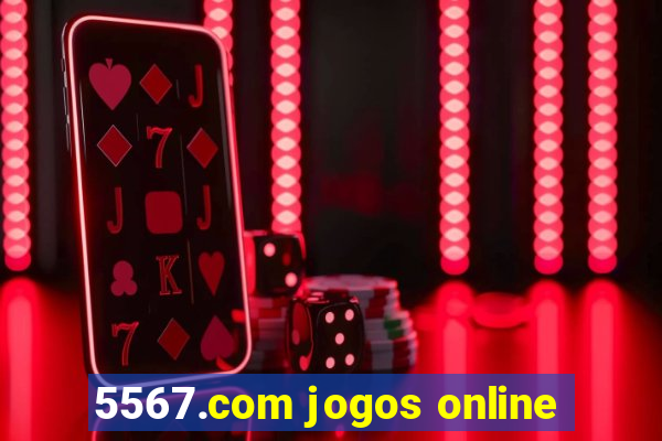 5567.com jogos online