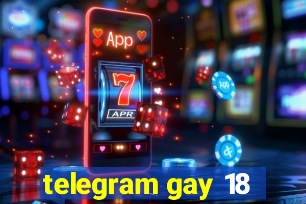 telegram gay 18