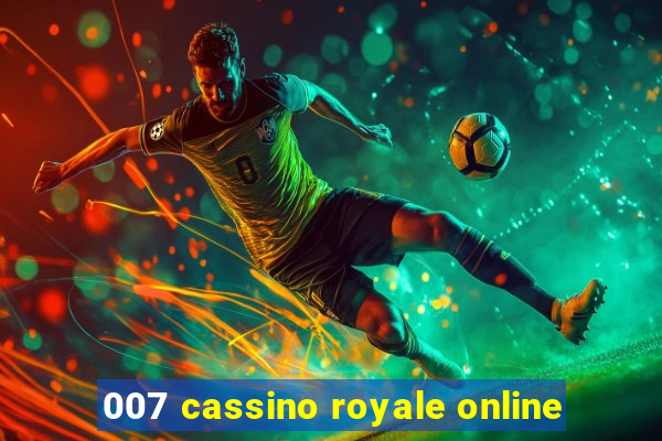 007 cassino royale online