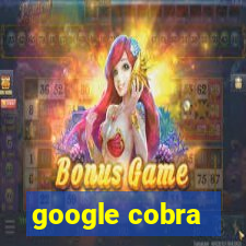 google cobra