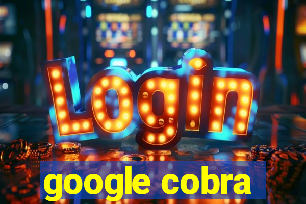 google cobra