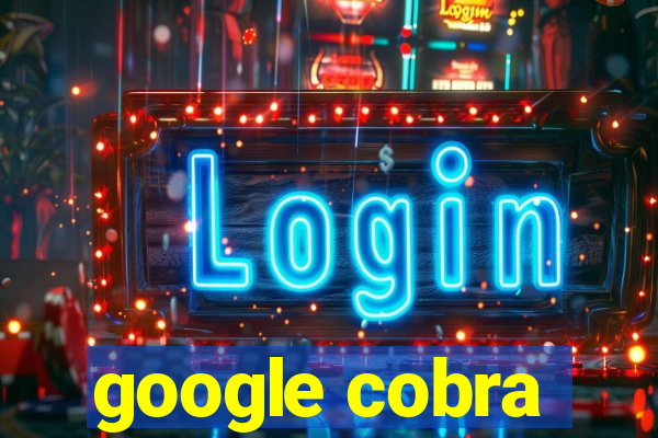 google cobra