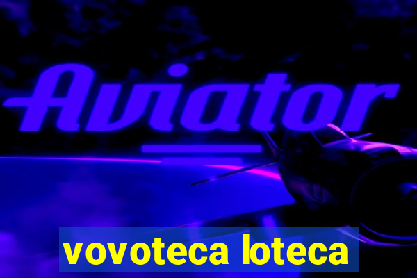 vovoteca loteca