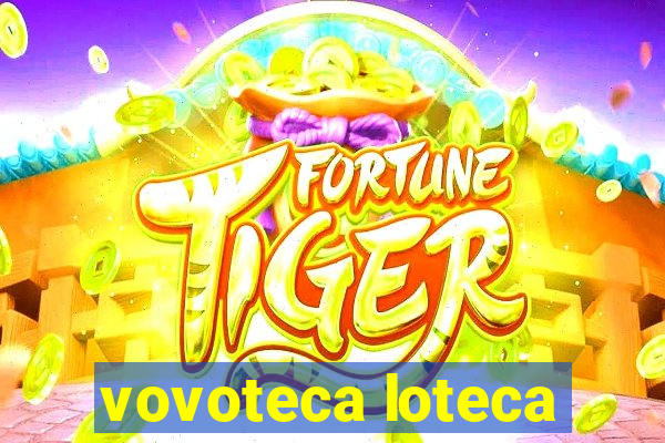 vovoteca loteca