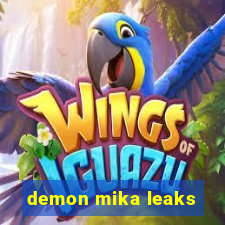 demon mika leaks