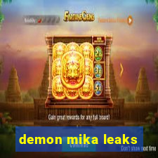 demon mika leaks