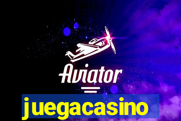 juegacasino