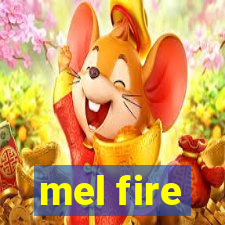 mel fire