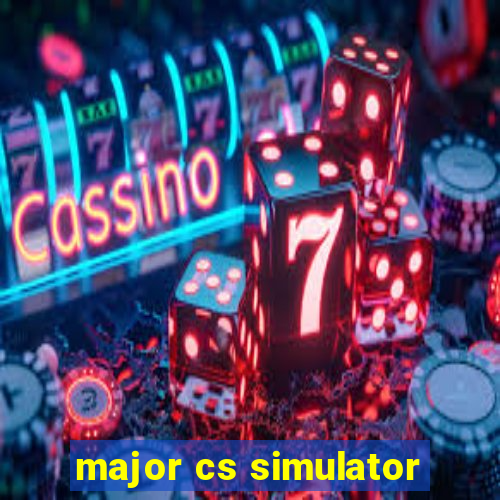 major cs simulator