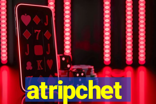 atripchet