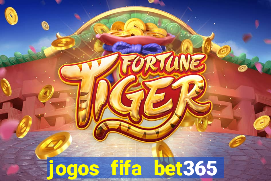 jogos fifa bet365 8 minutos