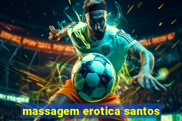 massagem erotica santos