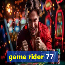 game rider 77