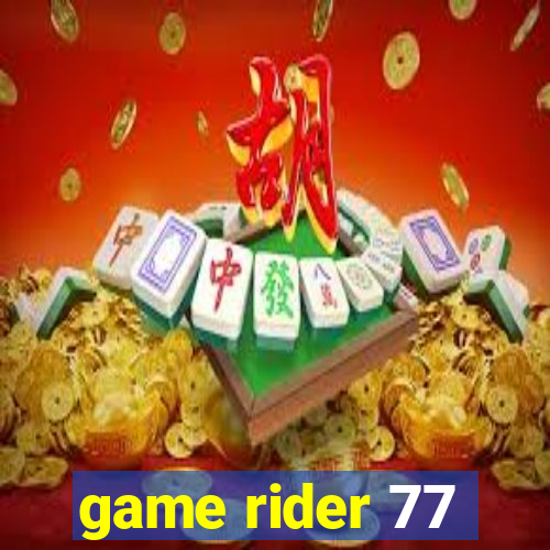 game rider 77