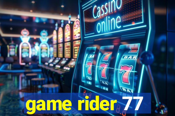 game rider 77