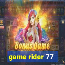 game rider 77