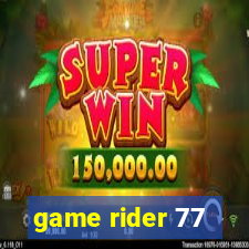 game rider 77