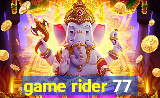 game rider 77