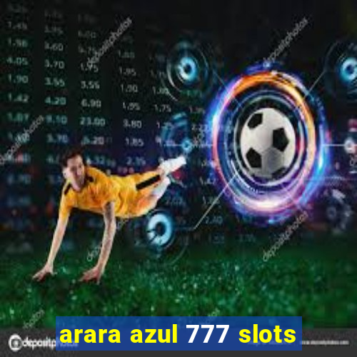 arara azul 777 slots