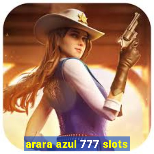 arara azul 777 slots