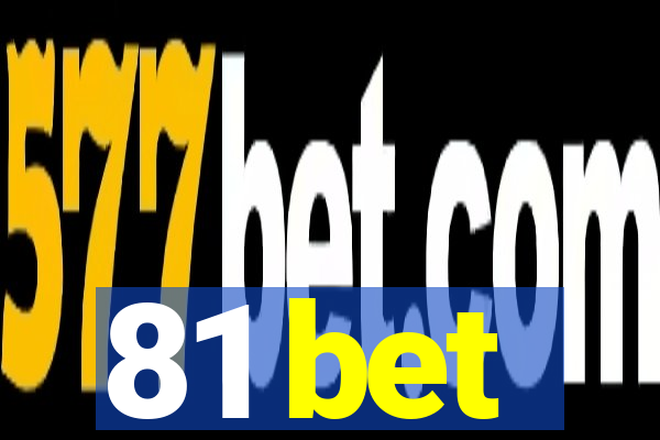 81 bet